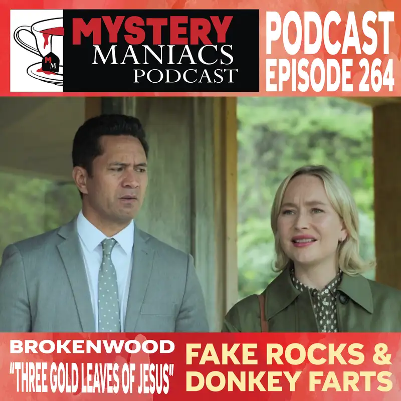 Fake Rocks & Donkey Farts |The Brokenwood Mysteries | Three Gold Leaves of Jesus | Mystery Maniacs Podcast EP264