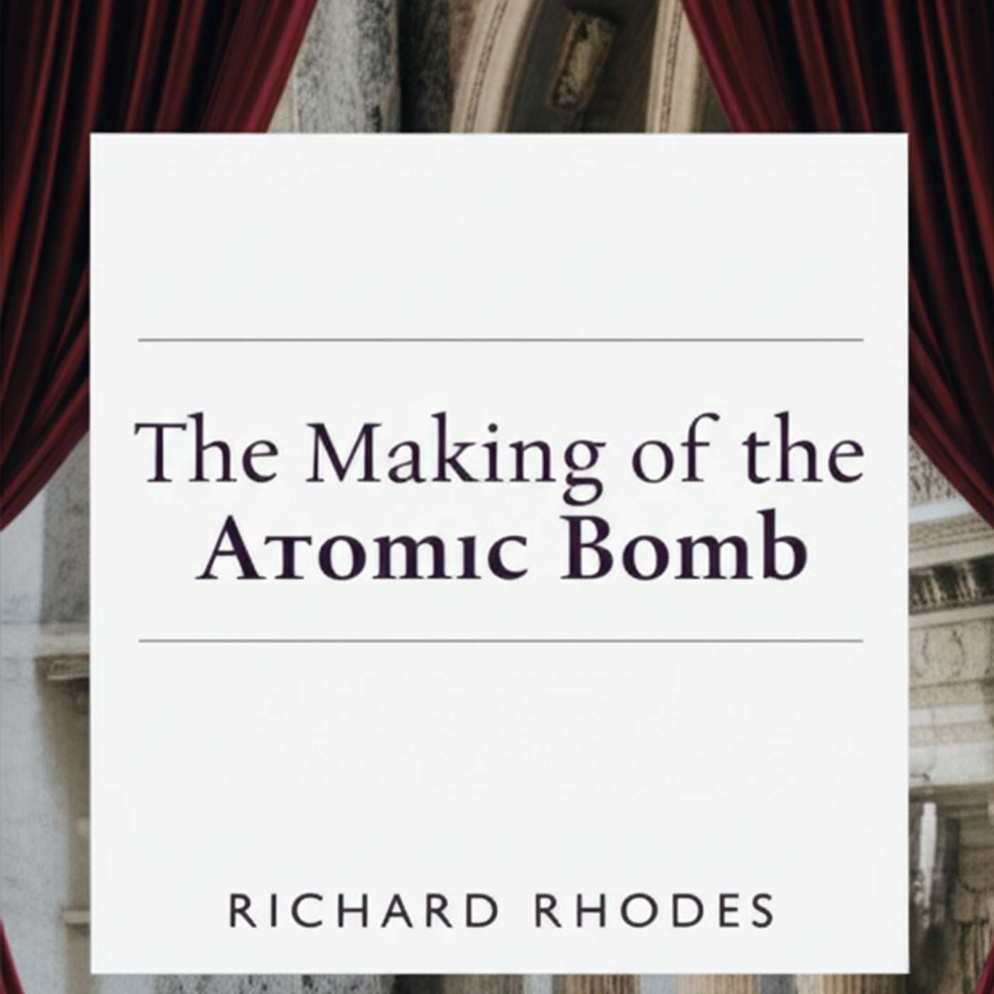 The Making of the Atomic Bomb