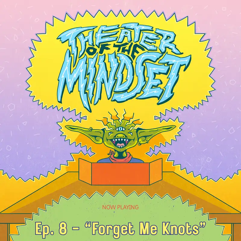 Ep. 8 - "Forget Me Knots" - Camp Do Anything