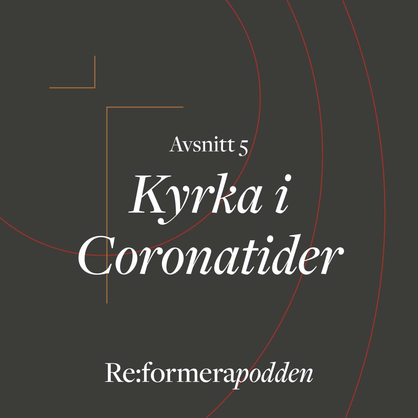 Avsnitt 5 – Kyrka i Coronatider Avsnitt 5 – Kyrka i Coronatider