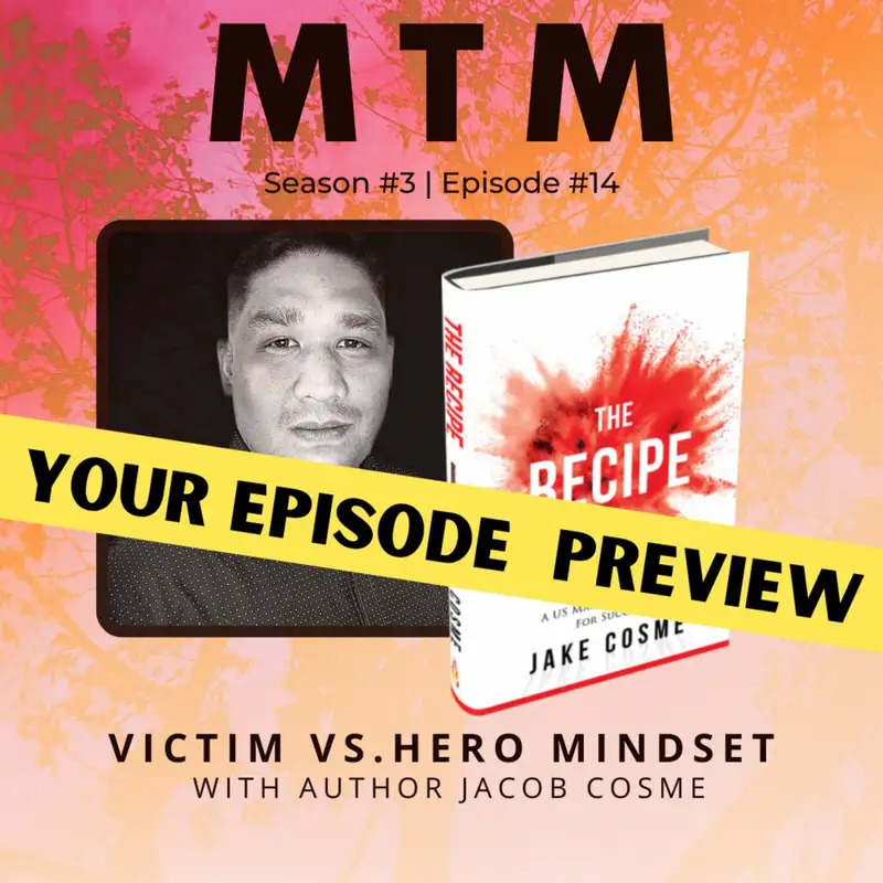 Preview of Victim vs Hero Mindset with Jake Cosme