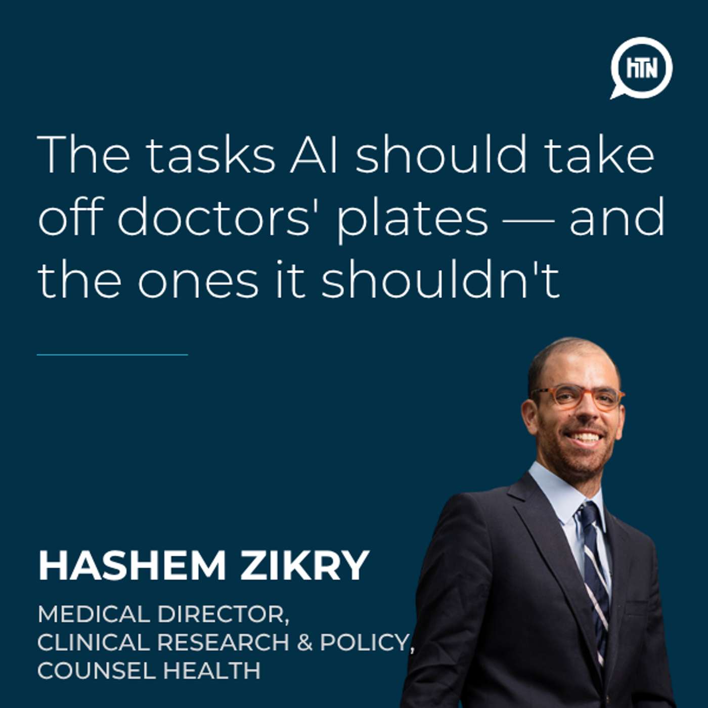 The tasks AI should take off doctors' plates — and the ones it shouldn't | Hashem Zikry (Counsel Health)