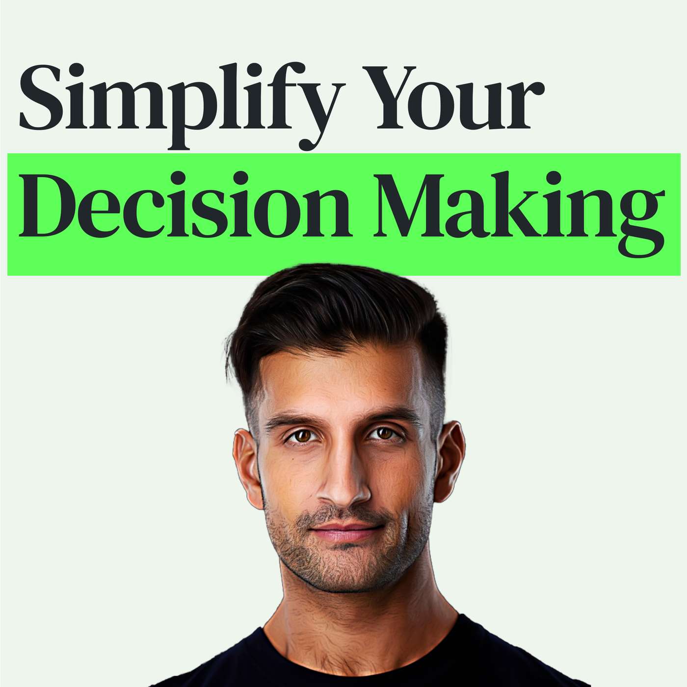 Simplify Decision Making, Reduce Stress and Improve Your Life with Sahil Bloom episode artwork