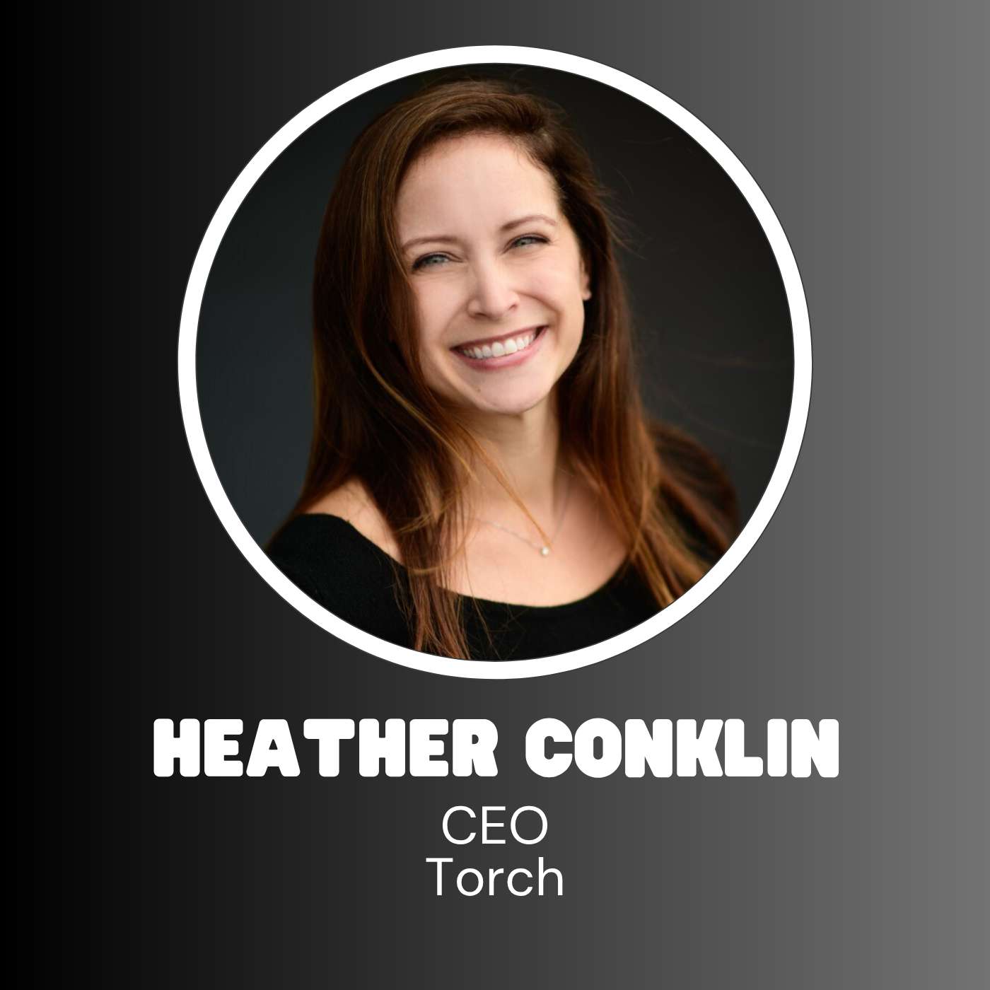 Torch CEO Heather Conklin - Why Human Leadership Matters More in the AI Era episode artwork