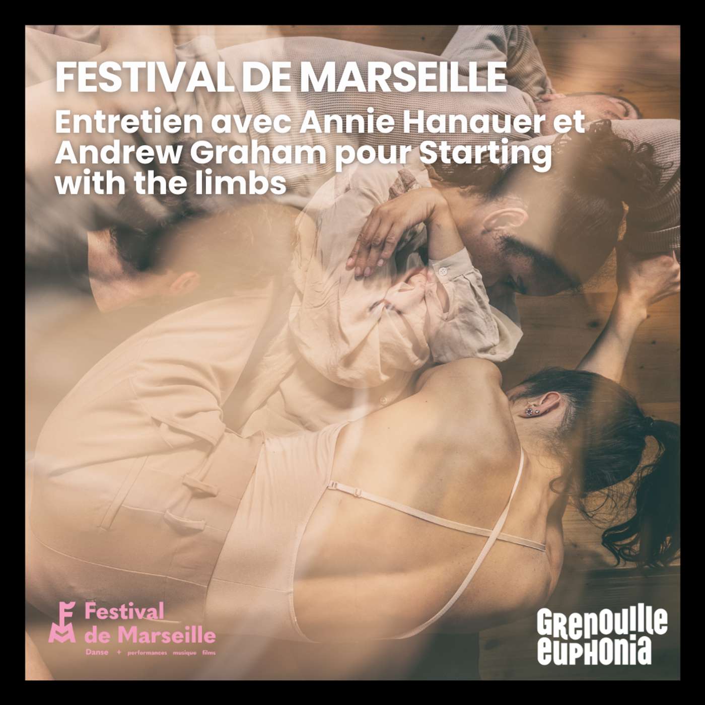 Entretien avec Annie Hanauer et Andrew Graham pour Starting with the limbs | 30e Edition