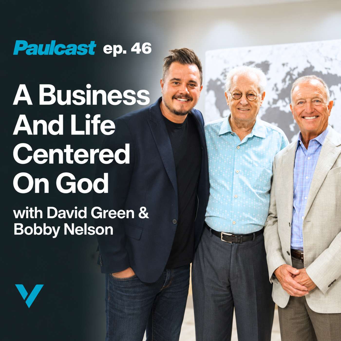 A Business and Life Centered on God with David Green and Bobby Nelson | Episode 46