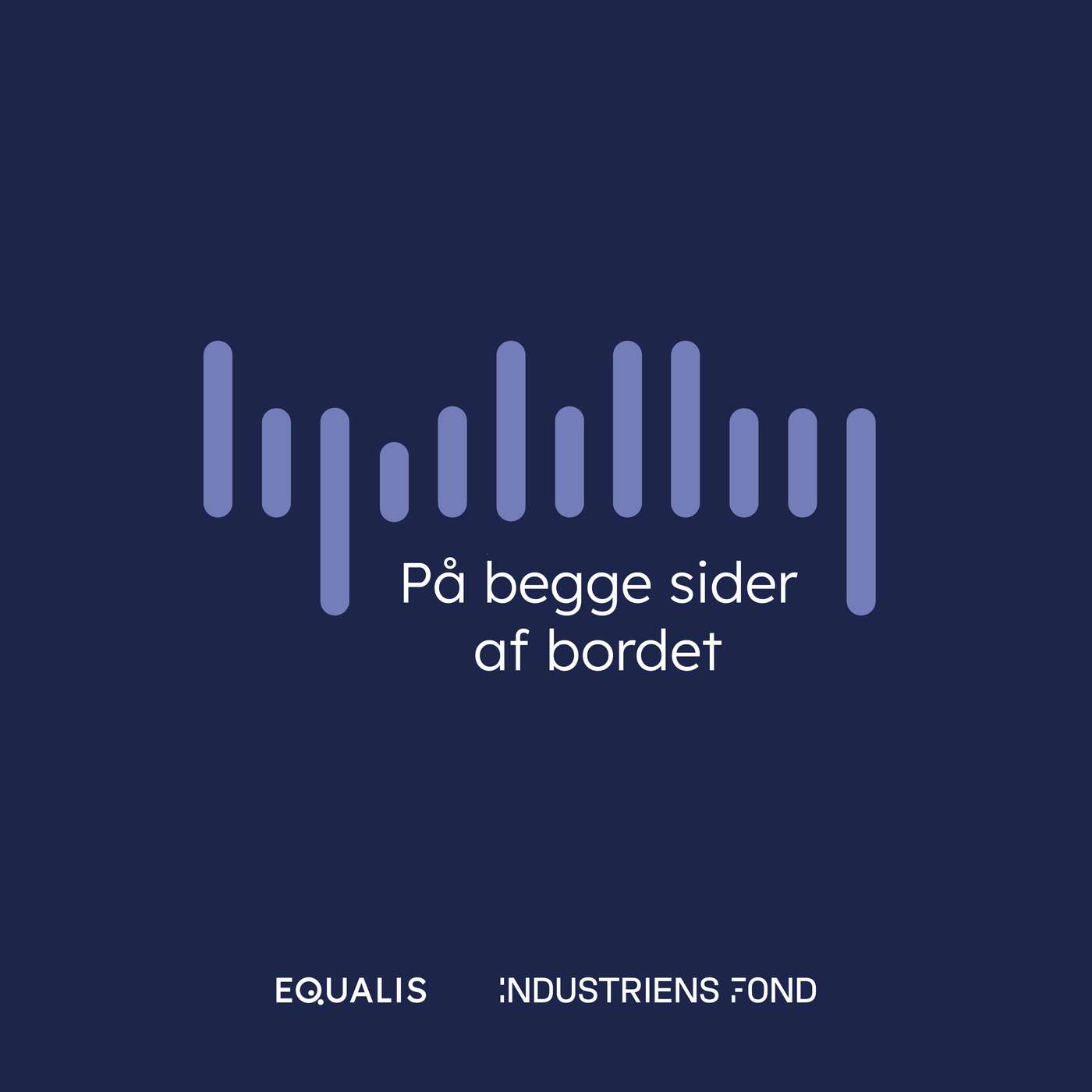 På begge sider af bordet af Tænketanken EQUALIS med støtte fra Industriens Fond