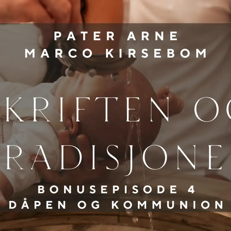 Skriften og tradisjonen bonusepisode 4 - Dåpen og skriftemålet