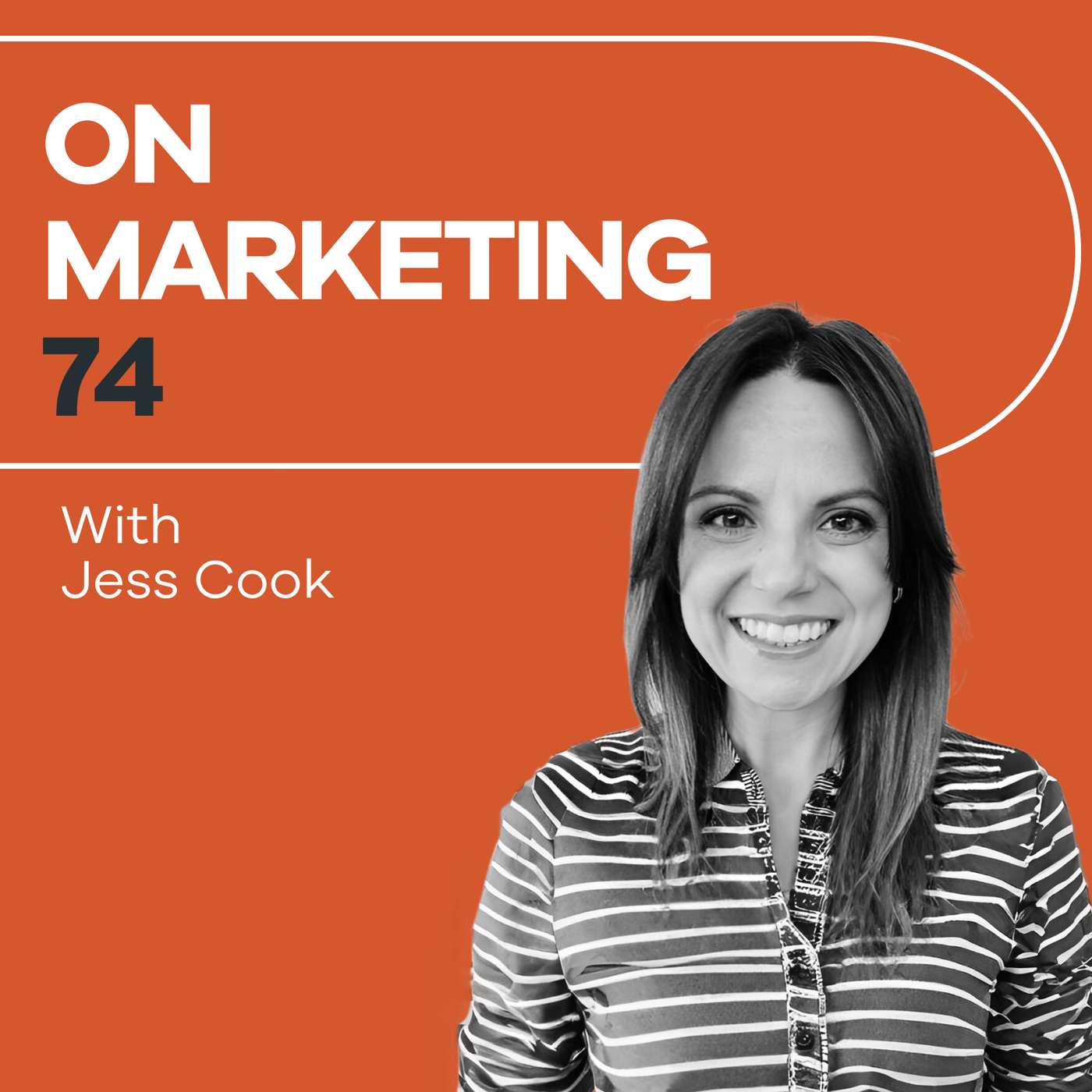 On Marketing #74: Jess Cook On Marketing #74: Jess Cook