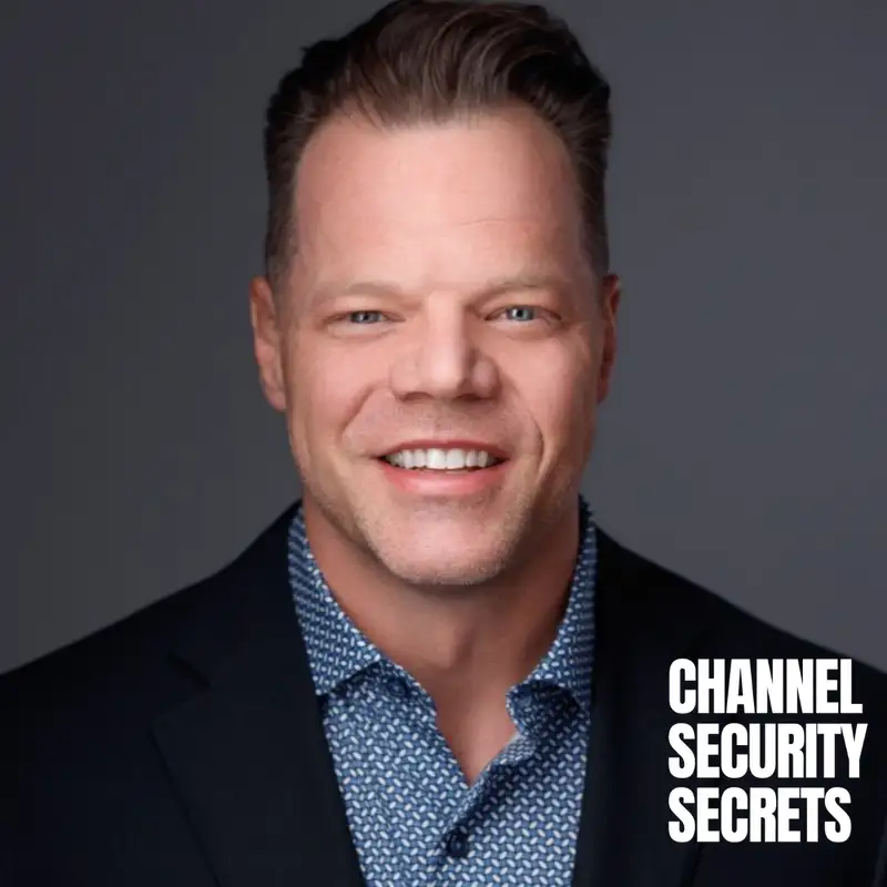 Culture Drives Channel Success - Craig Patterson - Channel Security Secrets - Episode #30