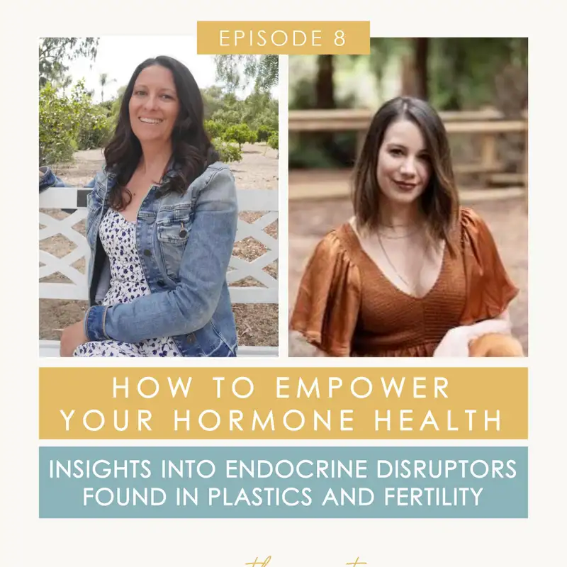 The Link Between Endocrine Disrupting Chemicals In Plastic, Fertility & Hormone Health With Maritza Worthington, Functional Hormone Practitioner