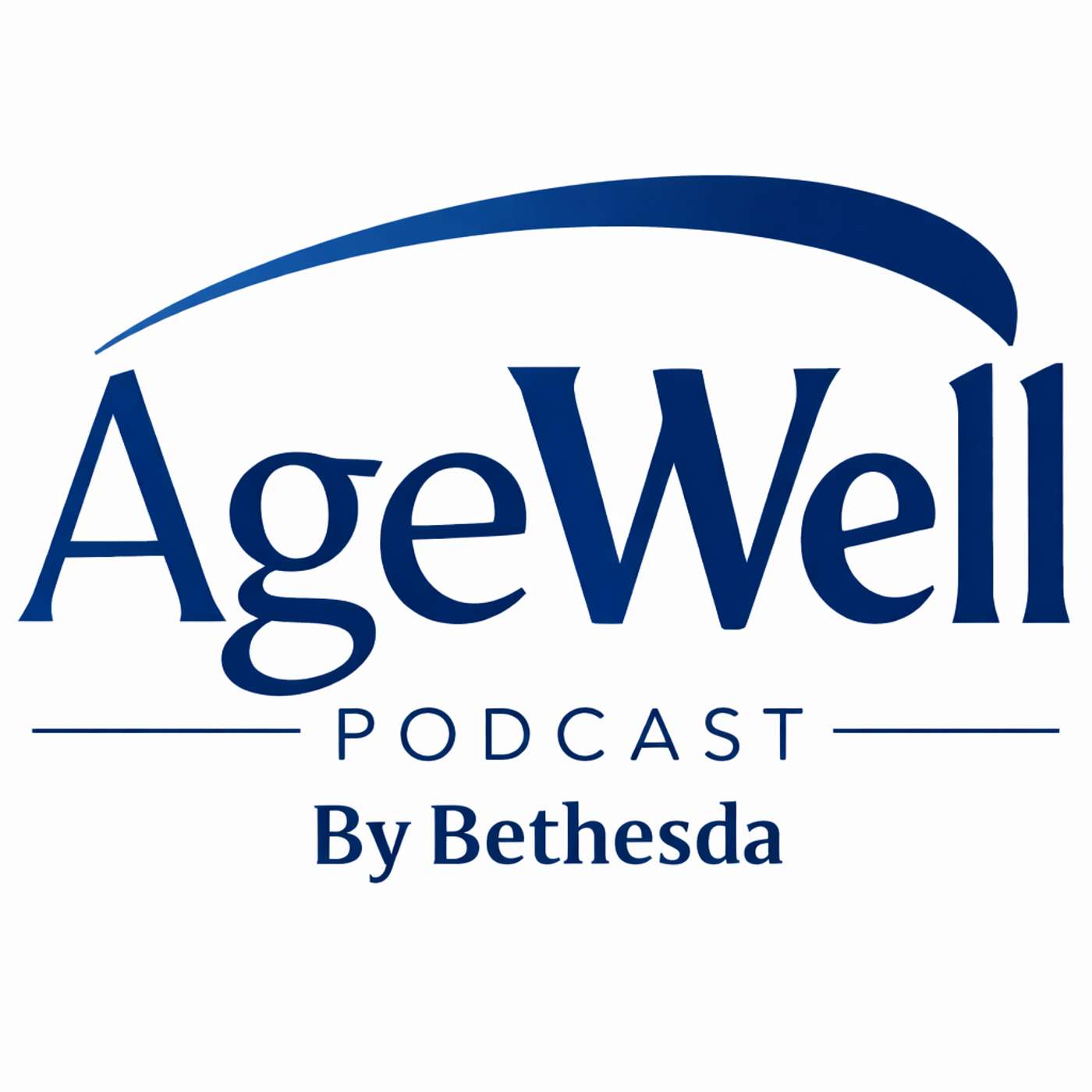 The AgeWell Podcast by Bethesda