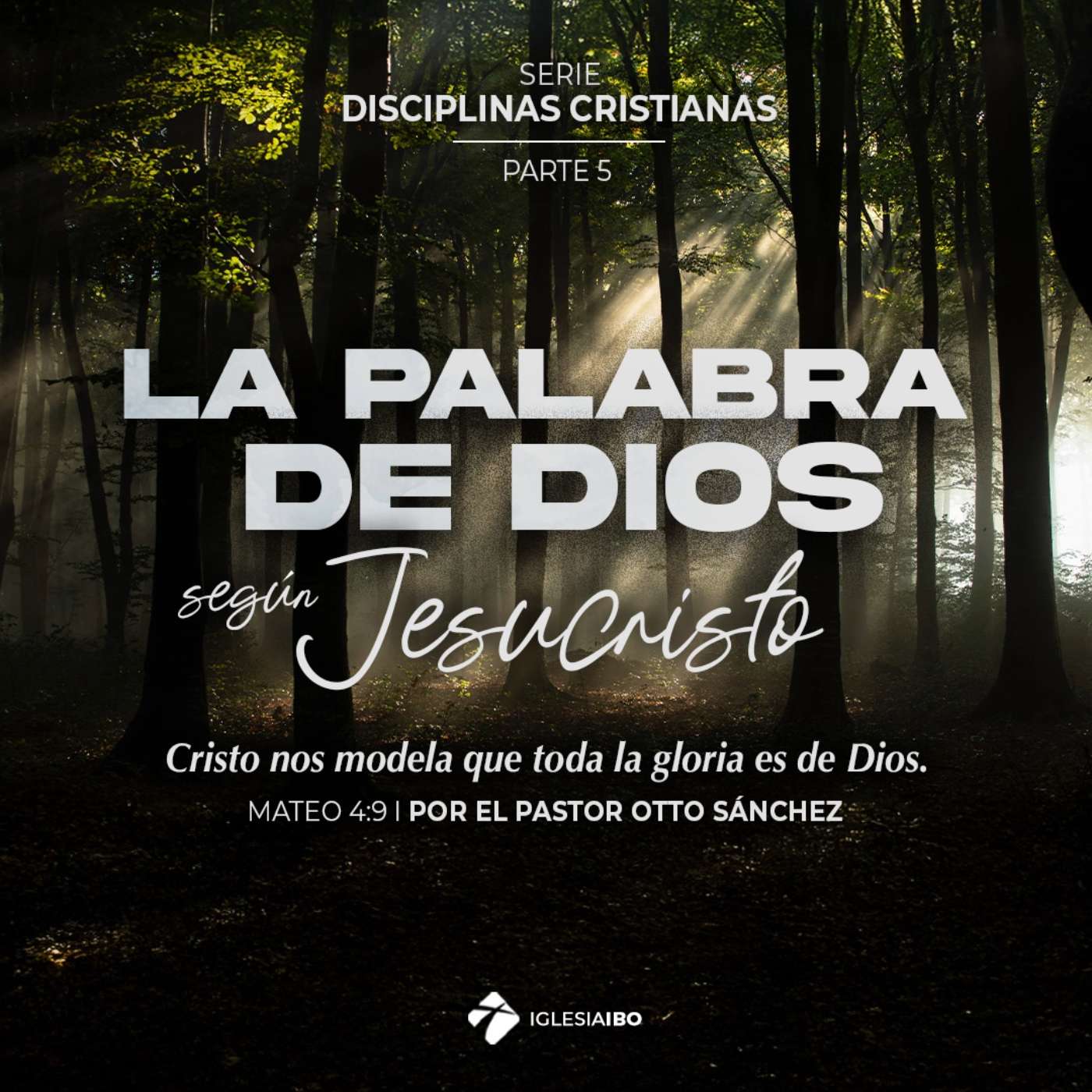 La palabra de Dios según Jesucristo | Disciplinas Cristianas - Parte 5