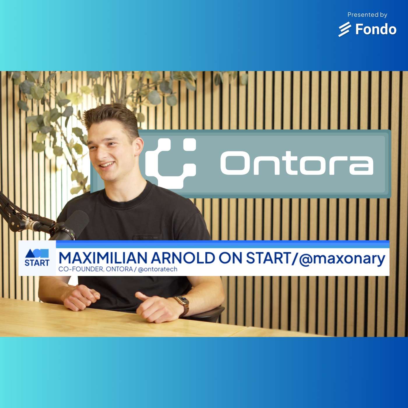 START: Maximilian Arnold, Co-Founder, Ontora: “AI Employee Interviews That Map How Work Works”