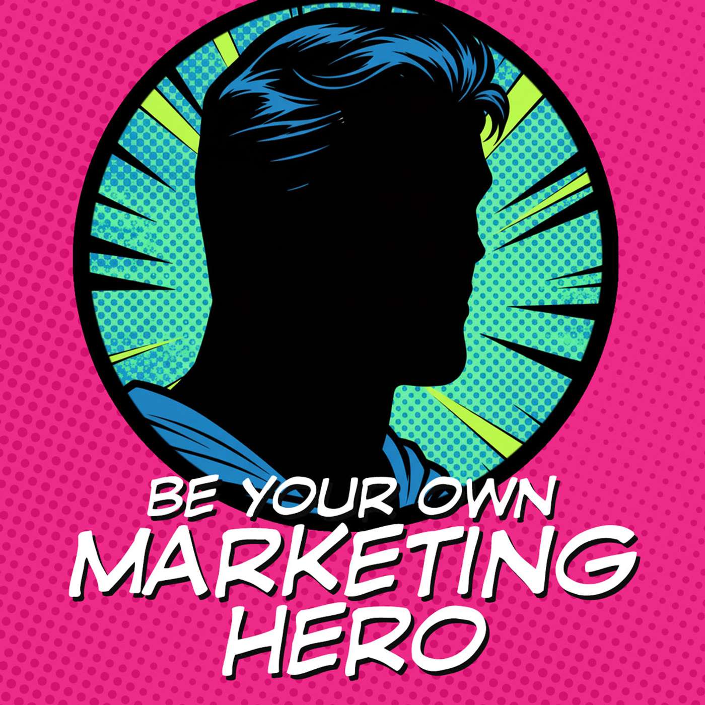 Be Your Own Marketing Hero podcast artwork
