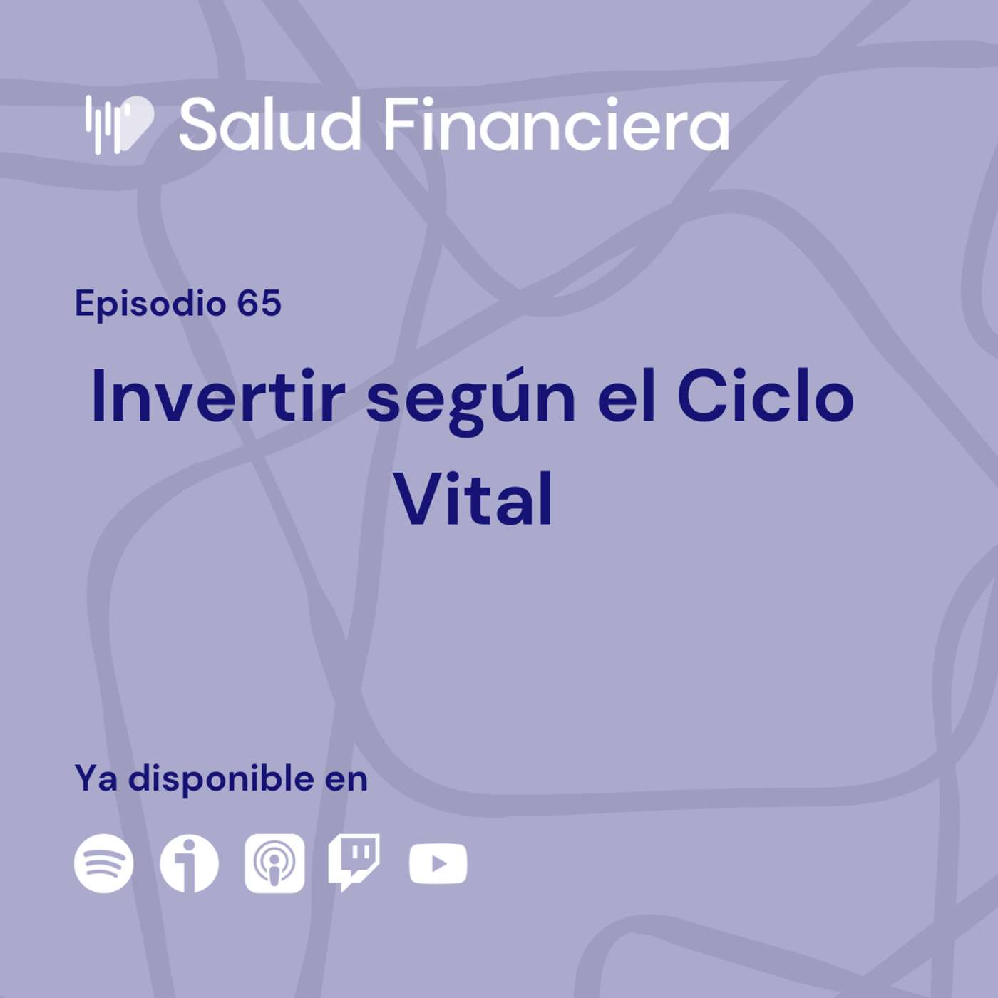 Salud Financiera #65: Invertir según el ciclo vital