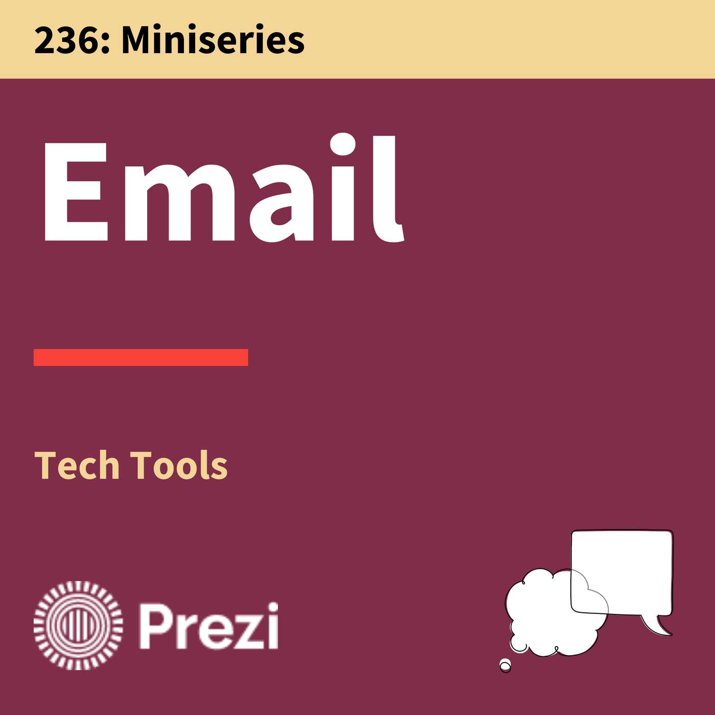 236. Tech Tools: Zeroing in on Your Email Communication 236. Tech Tools: Zeroing in on Your Email Communication
