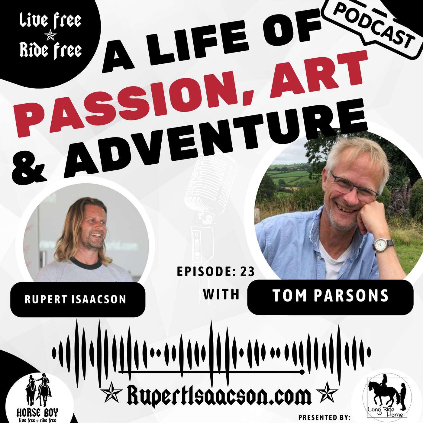 The Art of Living: A Journey Through Art, History, and Freedom with Tom Parsons | Ep 23 Live Free Ride Free The Art of Living: A Journey Through Art, History, and Freedom with Tom Parsons | Ep 23 Live Free Ride Free