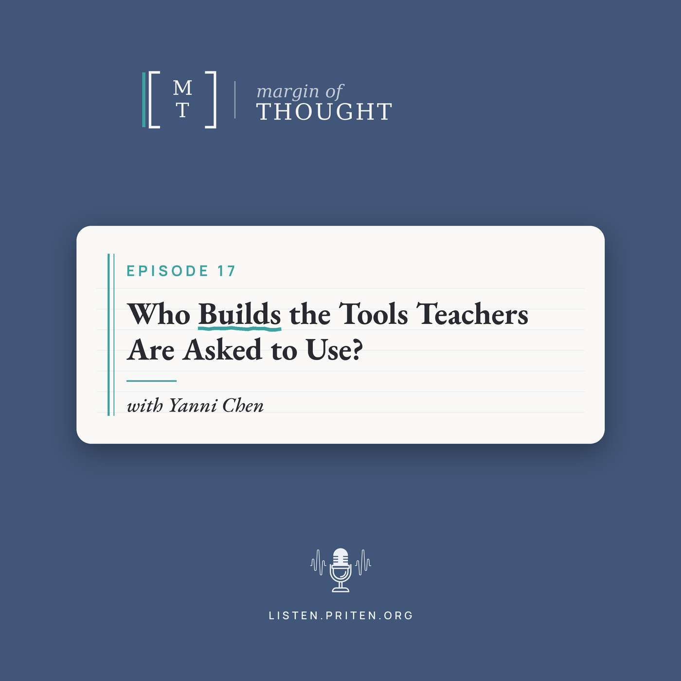 Margin of Thought with Priten: Who Builds the Tools Teachers Are Asked to Use? - Yanni Chen episode artwork