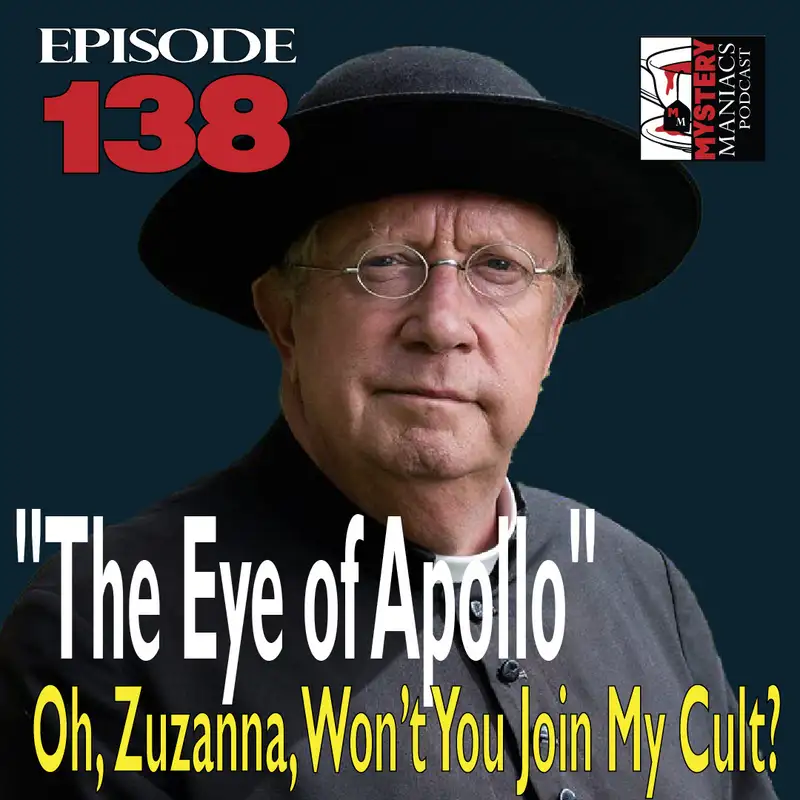 Episode 138 - Mystery Maniacs - Father Brown S01E05 - "The Eye of Apollo" - Oh, Zuzanna, Won’t You Join My Cult?