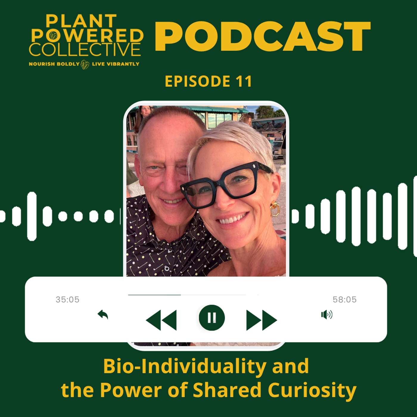 Podcast 11: Bio-Individuality and  the Power of Shared Curiosity