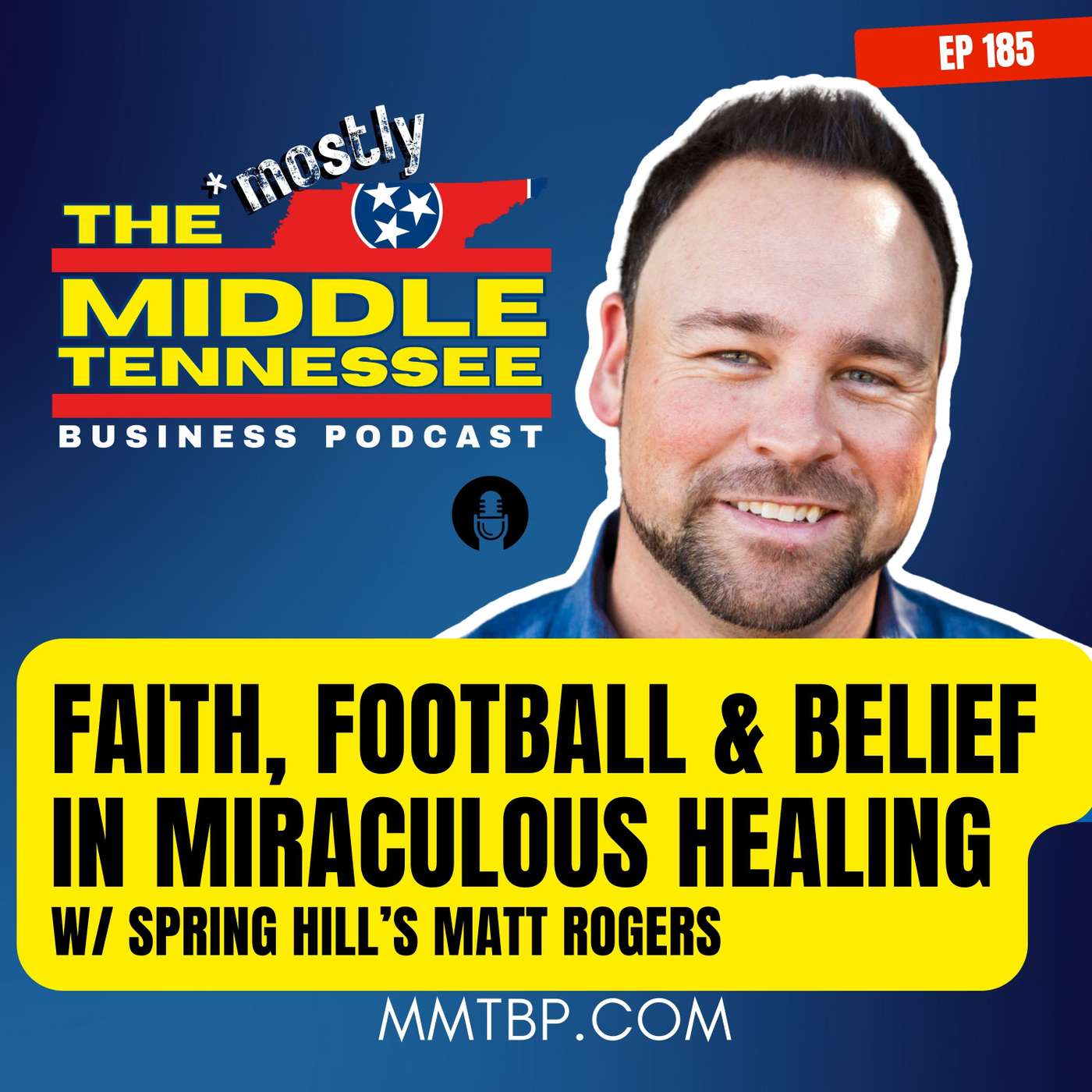 Un-Squandered Opportunities and Healing by Faith w/Spring Hill TN’s Matt Rogers - Ep 185 MMTBP episode artwork