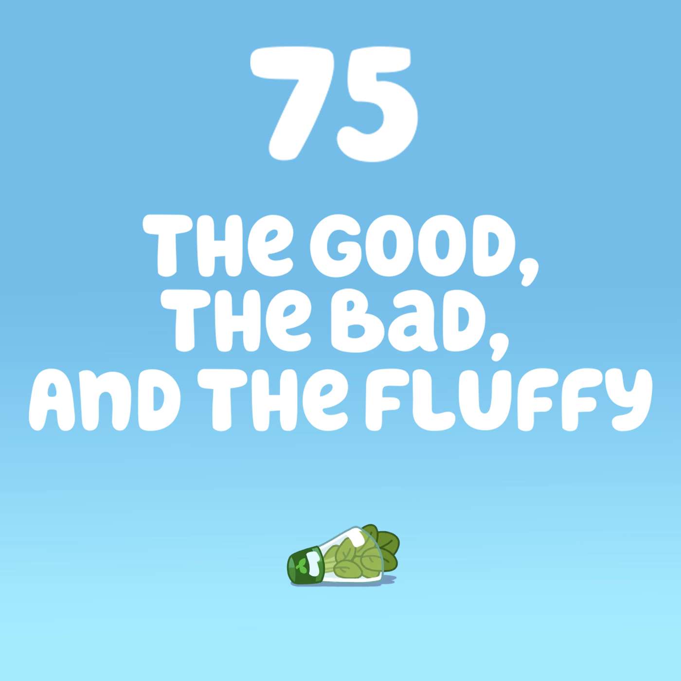 The Good, The Bad, And The Fluffy (Smoochy Kiss) The Good, The Bad, And The Fluffy (Smoochy Kiss)