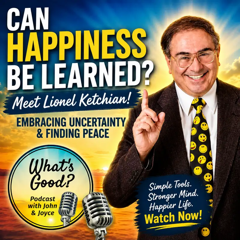EP 79: Can Happiness Be Learned? Meet Lionel Ketchian!