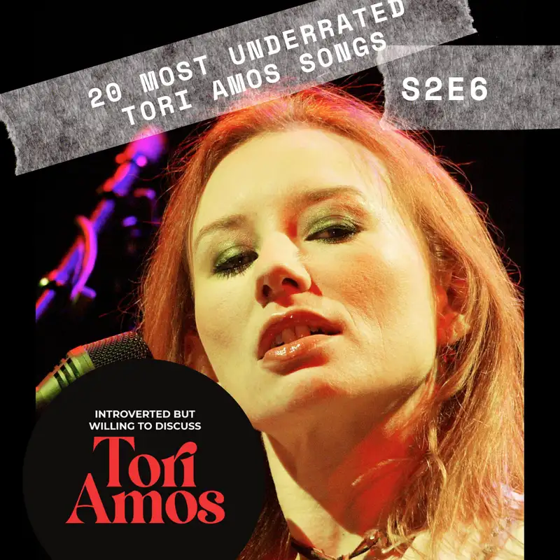 S2E6 The 20 Most Underrated Tori Amos Songs
