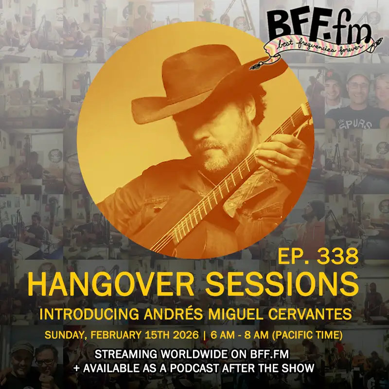 Hangover Sessions 338 Ft. Andrés Miguel Cervantes ~ February 15th 2026