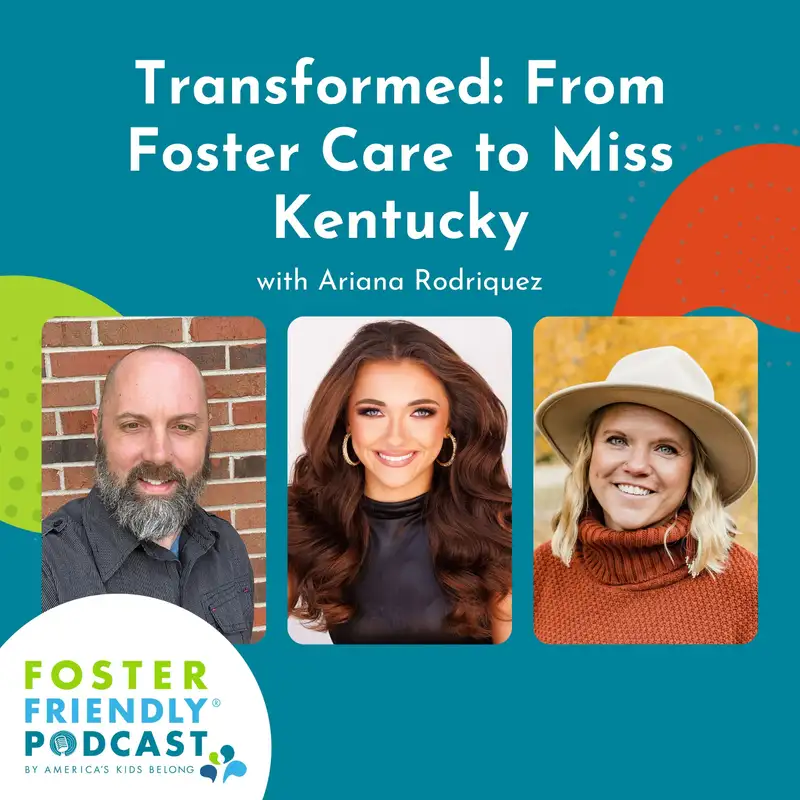 Transformed: From Foster Care to Miss Kentucky with Ariana Rodriguez