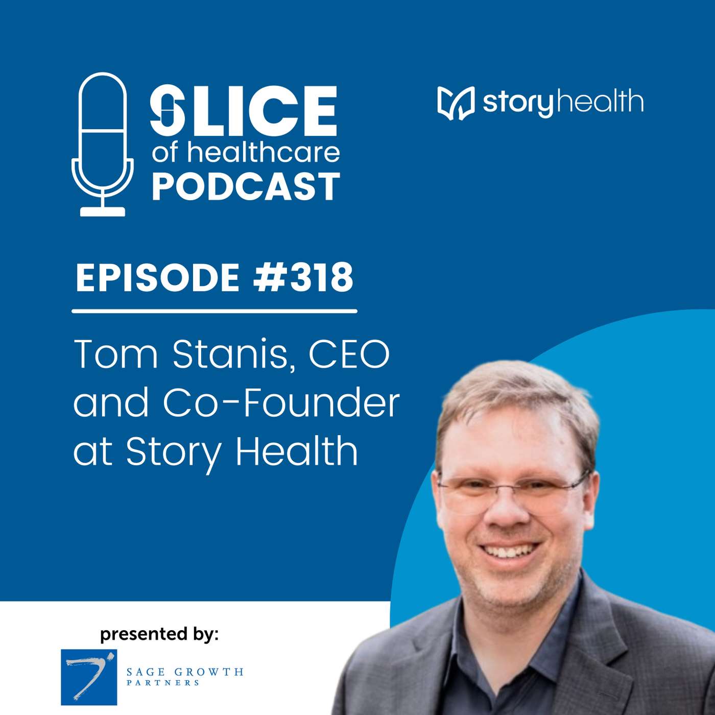 #318 - Tom Stanis, CEO and Co-Founder at Story Health