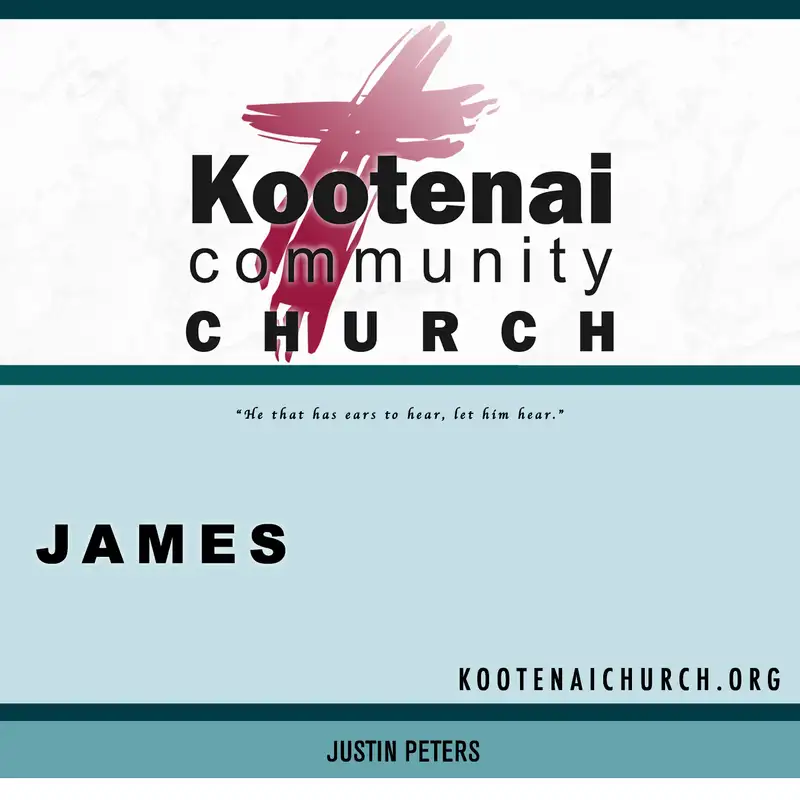 Kootenai Church Morning Worship: James