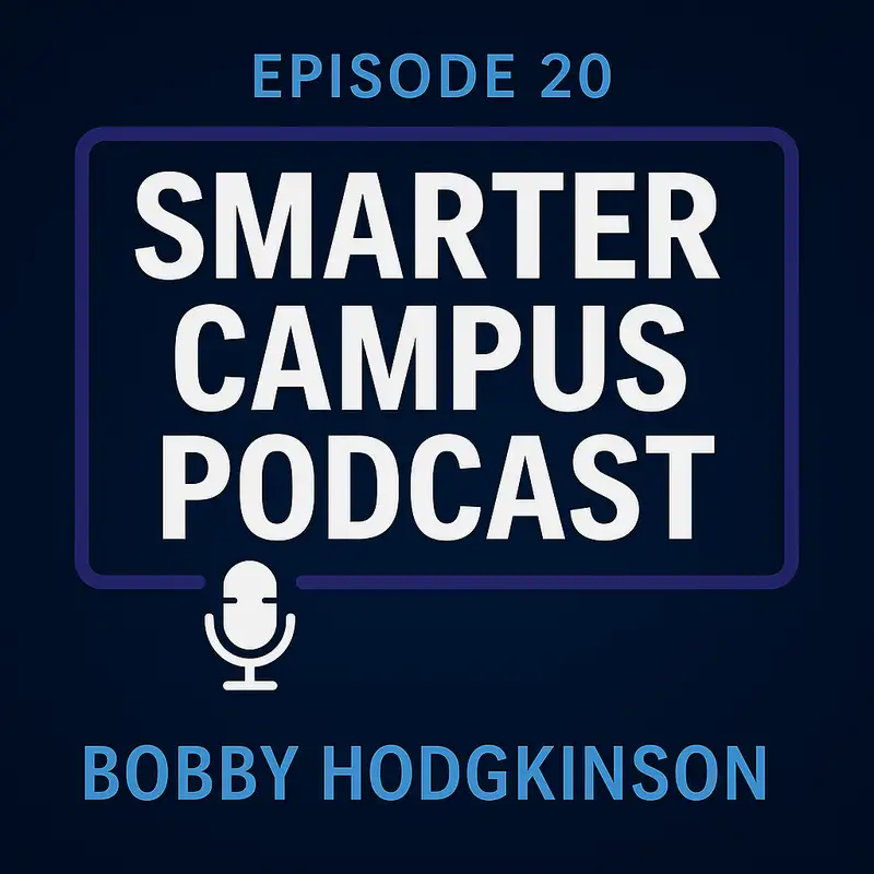 Engineering Understanding: Bobby Hodgkinson on AI, Aerospace & Rethinking Learning Smarter Campus Podcast Ep 20