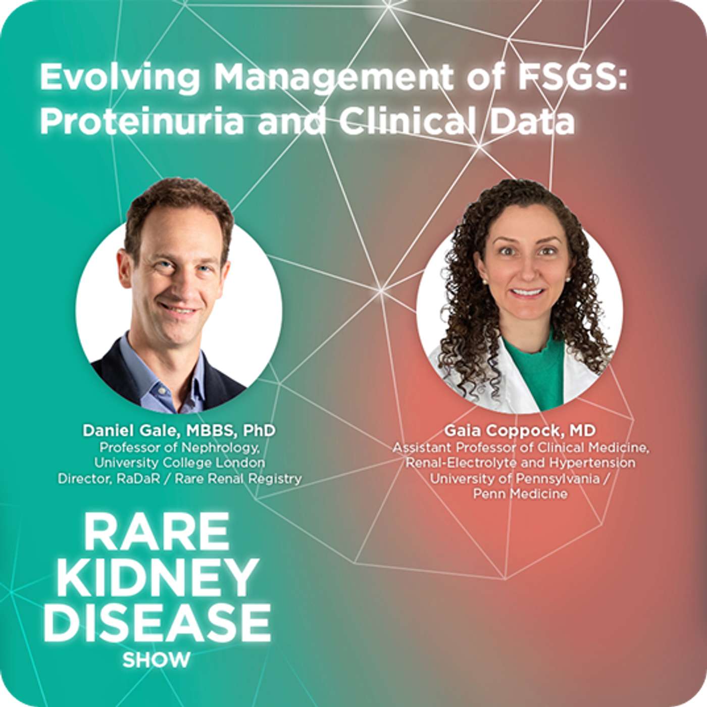 Evolving Management of FSGS: Proteinuria and Clinical Data with Drs. Daniel Gale and Gaia Coppock episode artwork