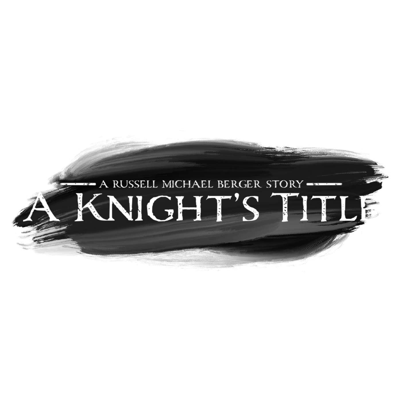 Russell Berger — A Knight’s Title & Building a Sci-Fi Fantasy Saga Independently