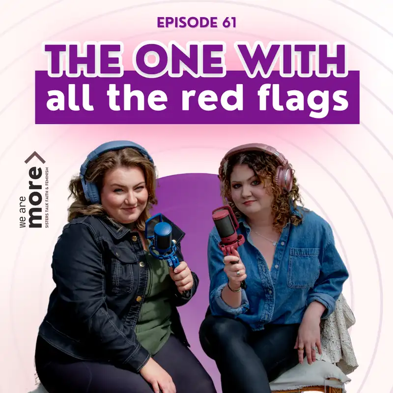 Ep. 61: The One With All the Red Flags