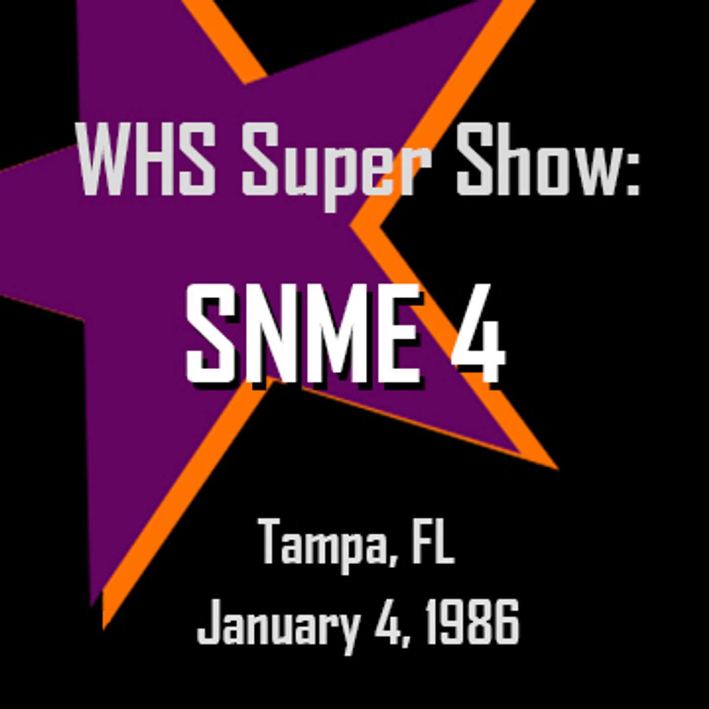 Saturday Night's Main Event 4 - WHS Super Show episode artwork