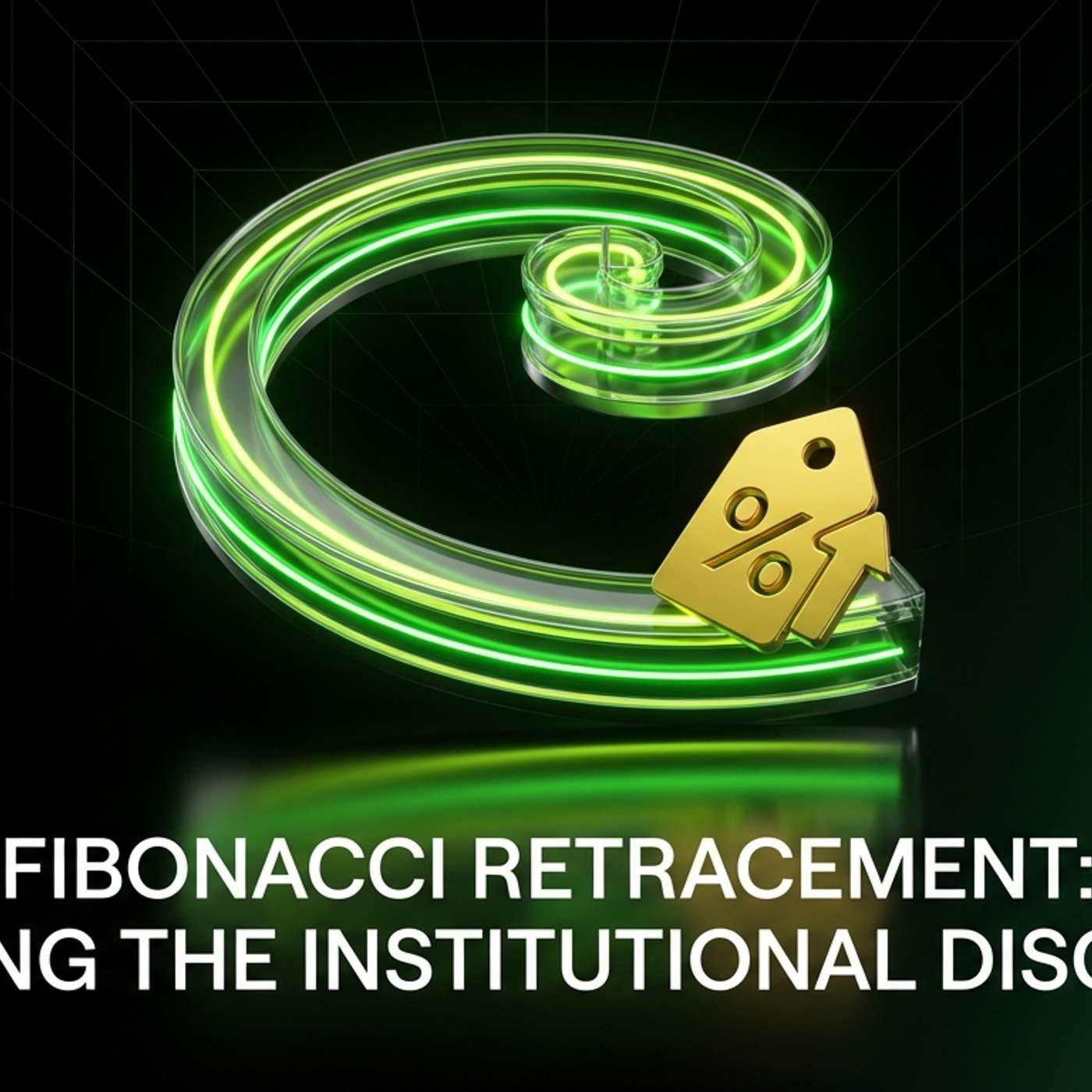 Fibonacci Retracement: Trading the Institutional Discount episode artwork
