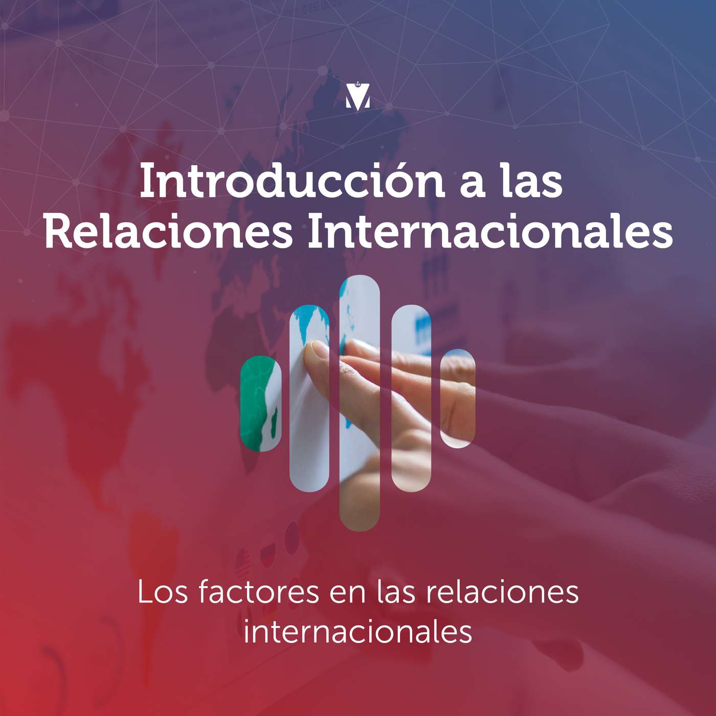 2 - INTRODUCCIÓN A LAS RELACIONES INTERNACIONALES: Los Factores en las Relaciones Internacionales episode artwork