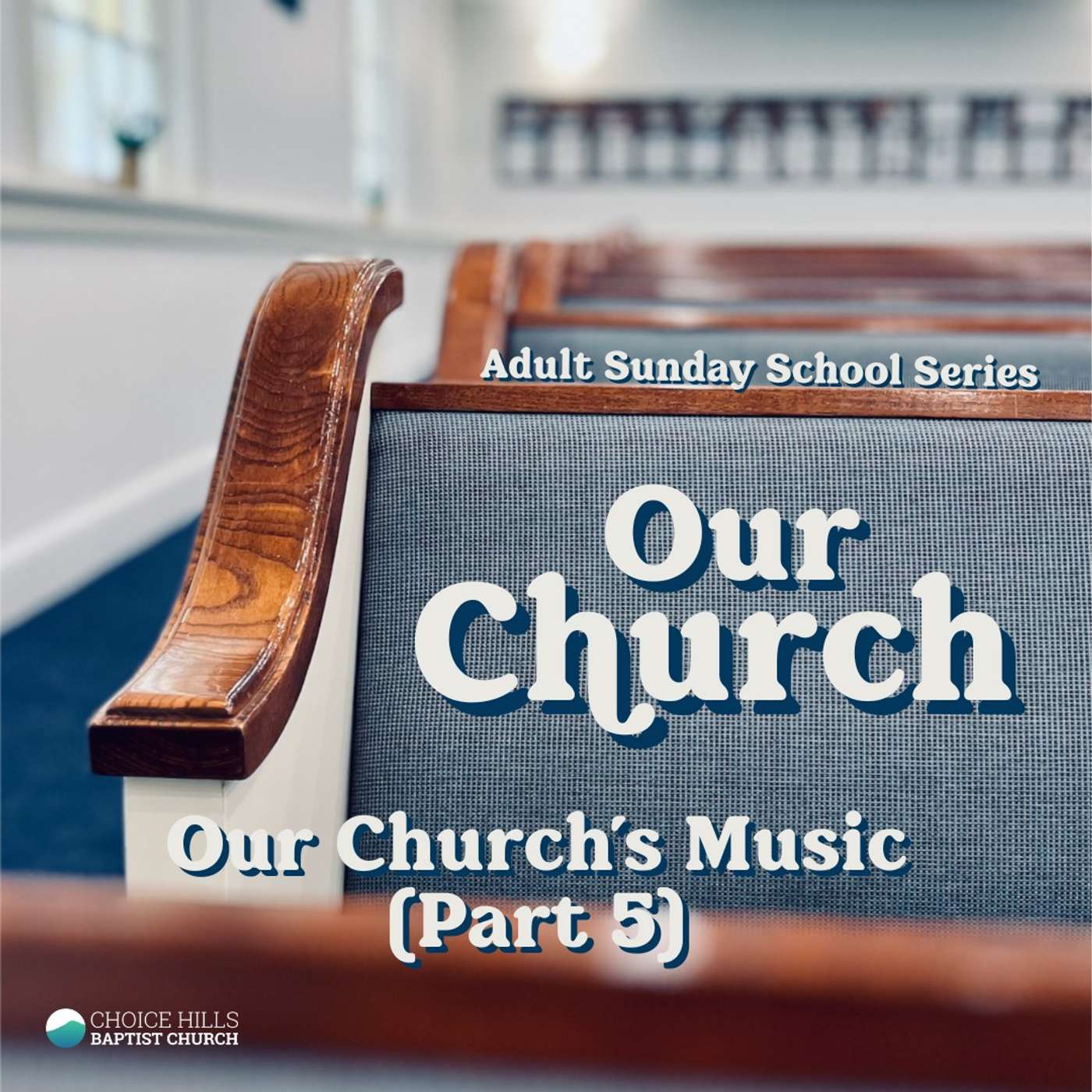 Our Church’s Music (Part 5)
