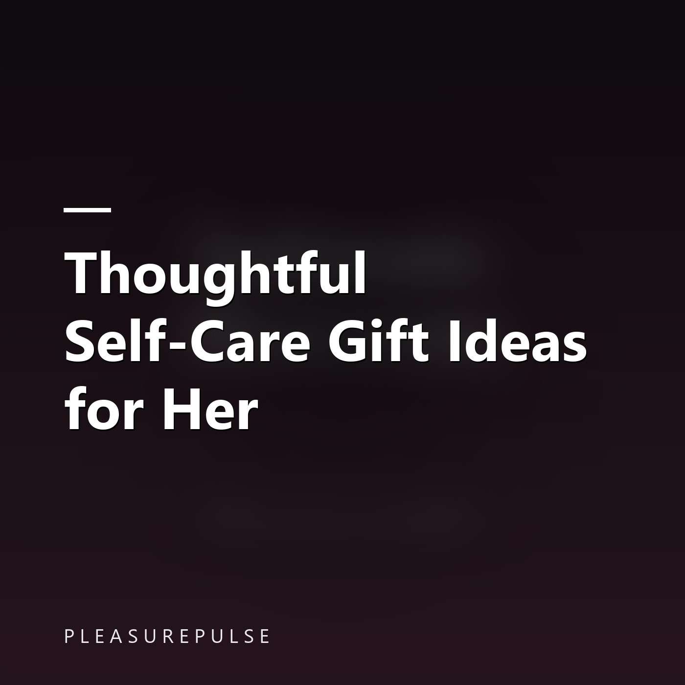 Thoughtful Self-Care Gift Ideas for Her episode artwork