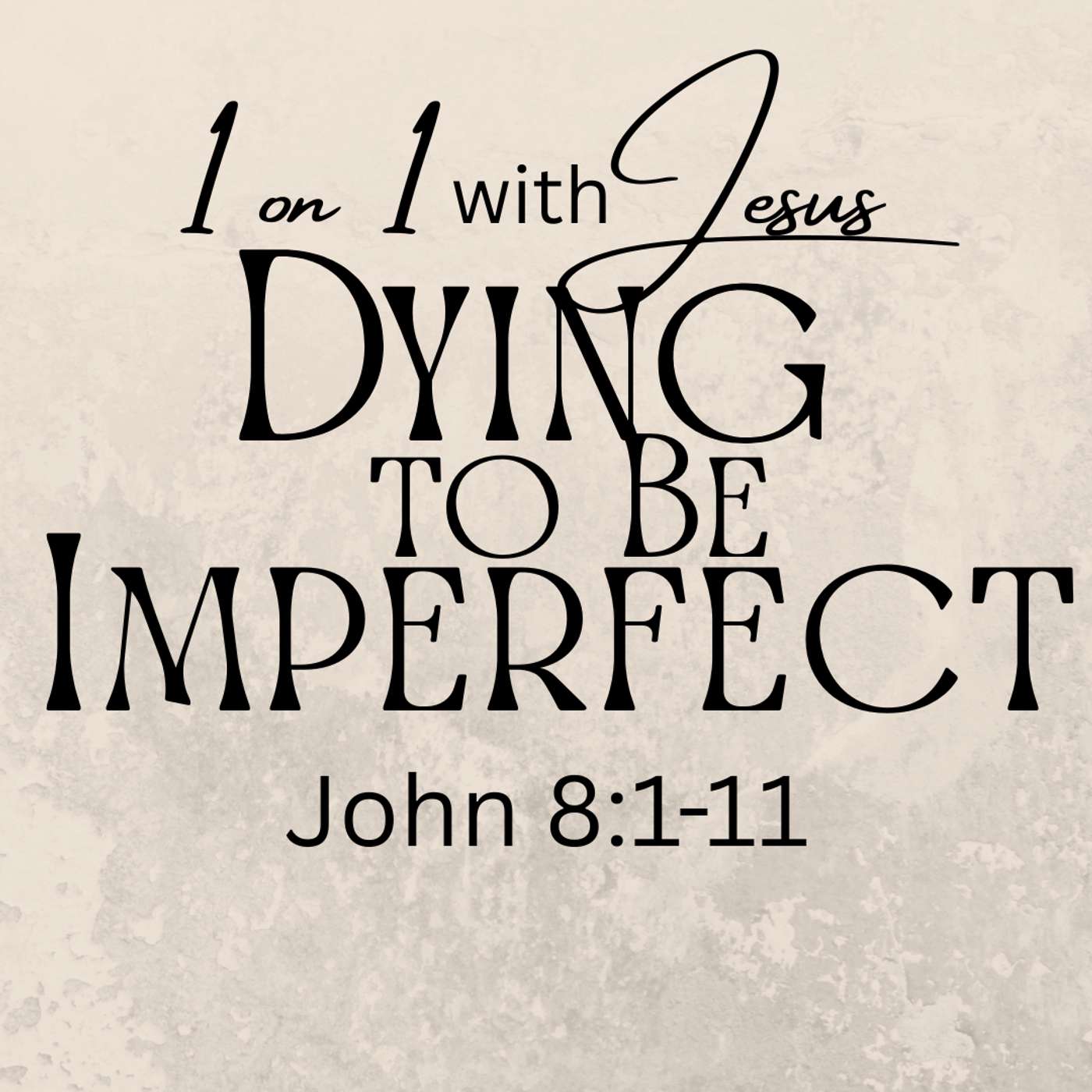 Dying to be Imperfect: John 8:1-11 episode artwork
