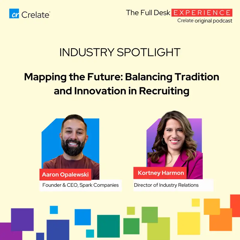 Industry Spotlight | Mapping the Future: Balancing Tradition and Innovation in Recruiting with Aaron Opalewski, Founder & CEO - Spark Companies