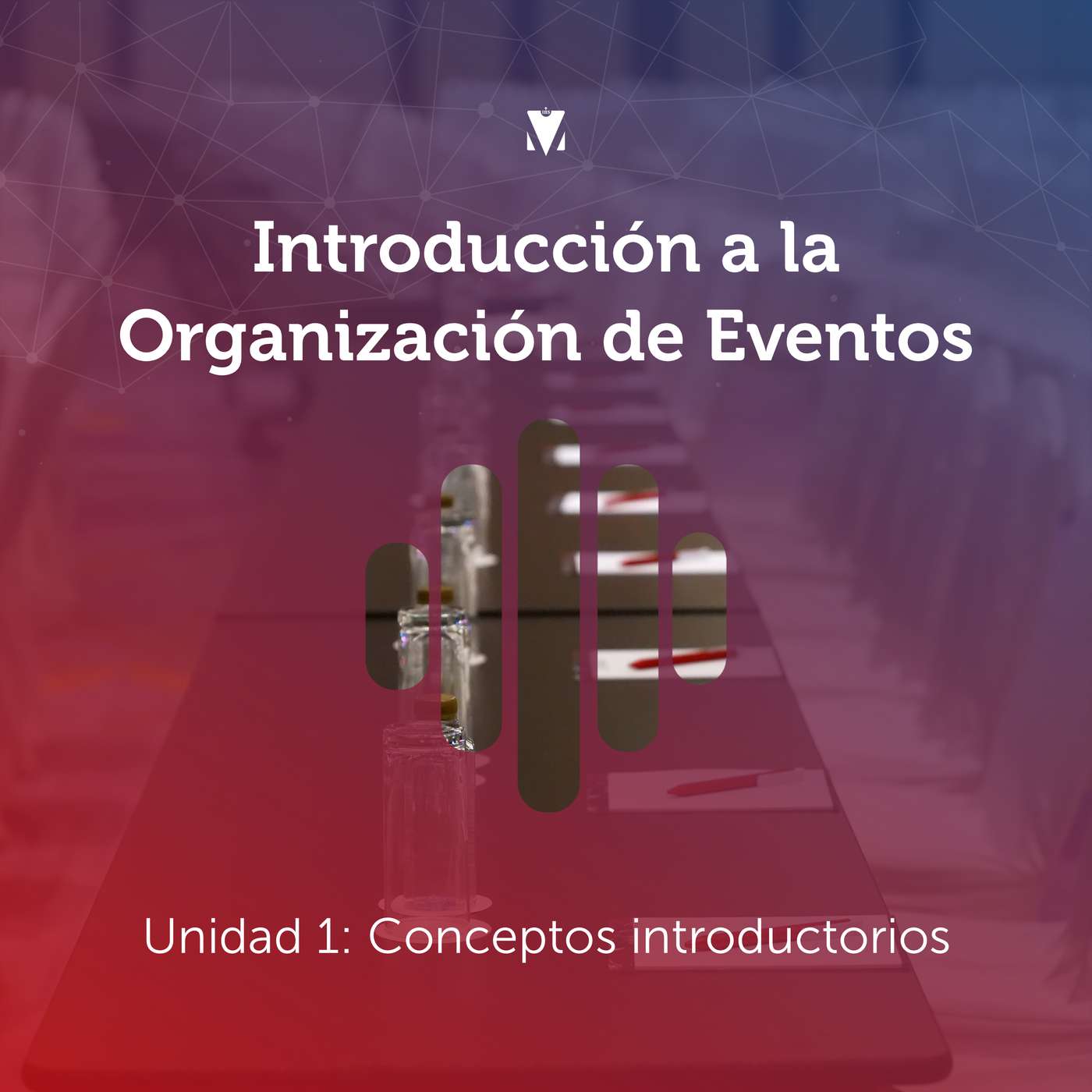 1 - INTRODUCCIÓN A LA ORGANIZACIÓN DE EVENTOS: Unidad 1 - Conceptos introductorios episode artwork