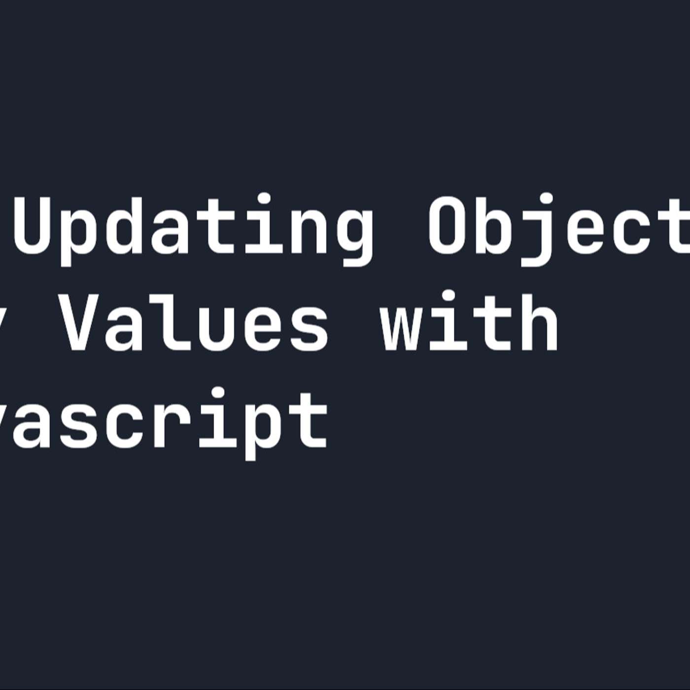 How to Update Object Key Values Using Javascript