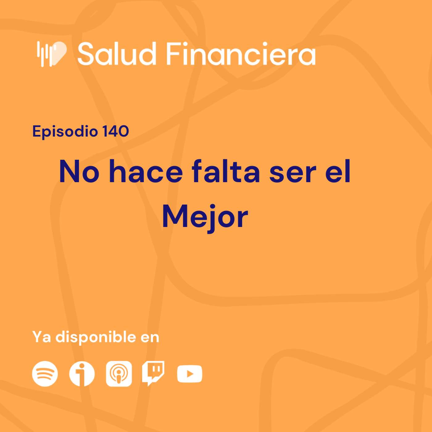 Salud Financiera #140: No hace falta ser el mejor