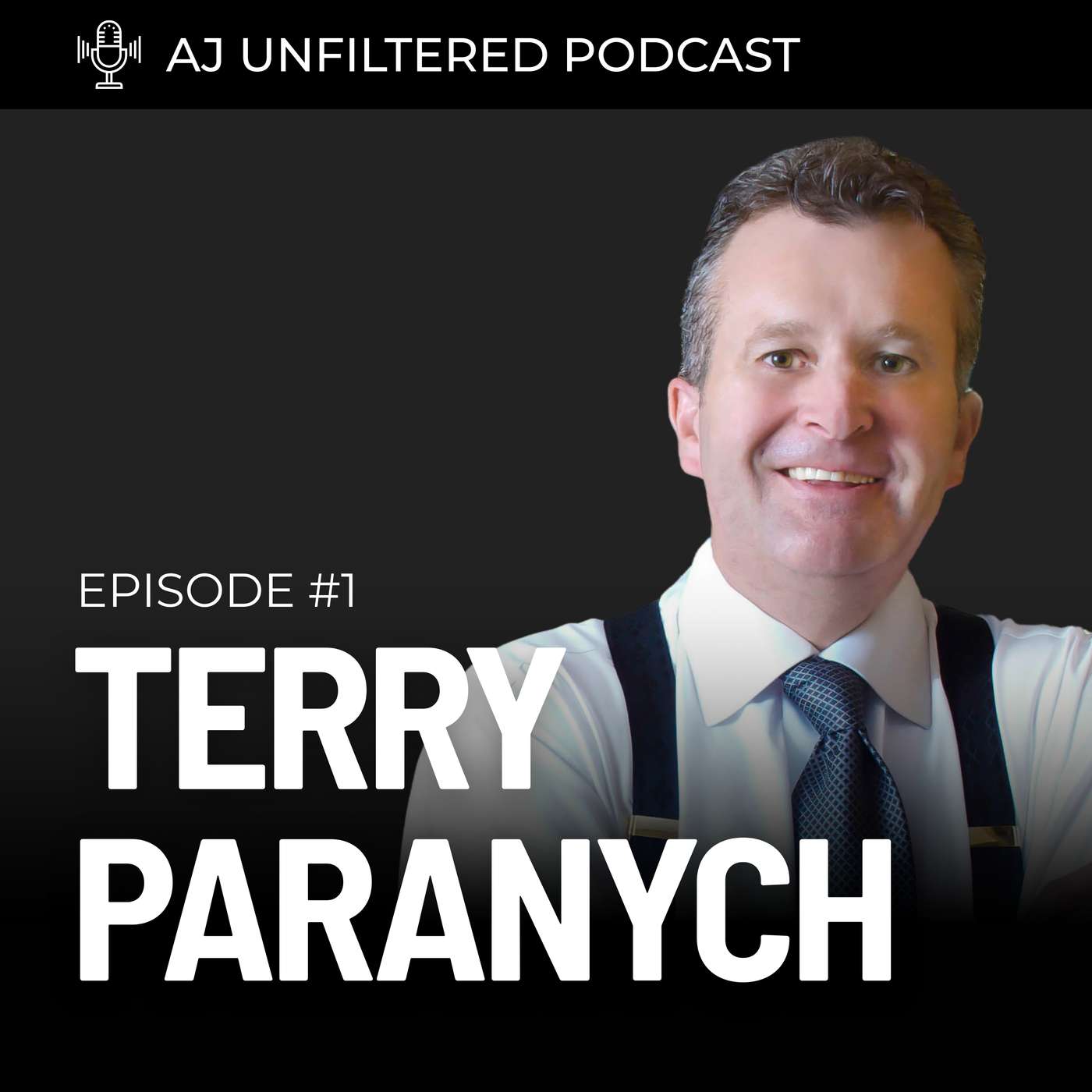 AJ Unfiltered #1: Terry Paranych — 12,000 Homes SOLD, $50M Empire, #1 ReMax Agent episode artwork