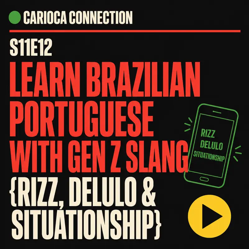 Brazilian Portuguese with Gen Z Slang {Rizz, Delulo & Situationship}