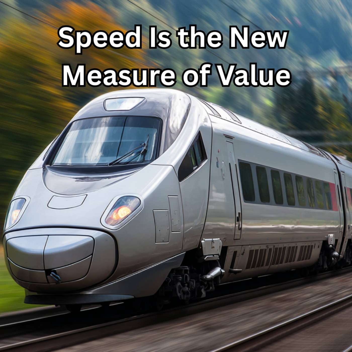 Day 137 - Speed Is the New Measure of Value episode artwork